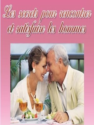 cover image of Les Secrets pour rencontrer et satisfaire les hommes